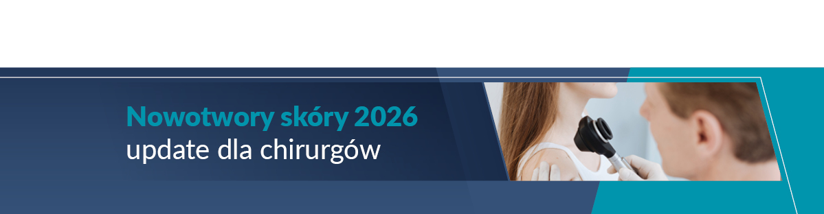 Nowotwory skóry 2026 Update dla chirurgów